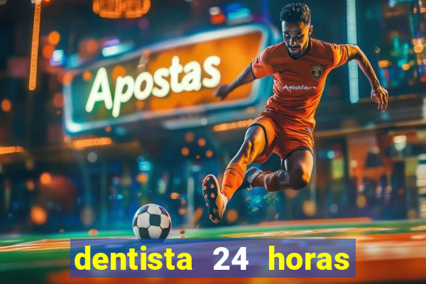 dentista 24 horas em betim